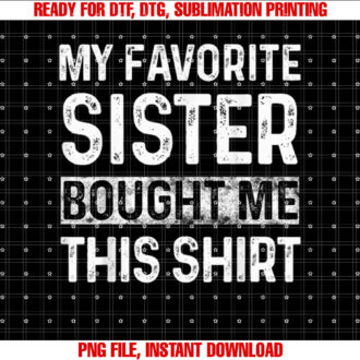 My Favorite Sister Bought Me This Funny Saying Retro T-shirt