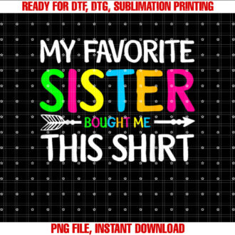 My Favorite Sister Bought Me This Sibling Brother Joke T-shirt