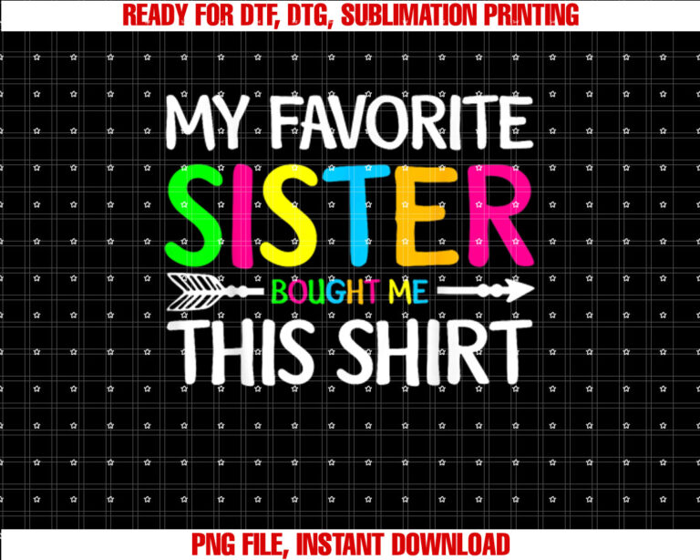 My Favorite Sister Bought Me This Sibling Brother Joke T-shirt