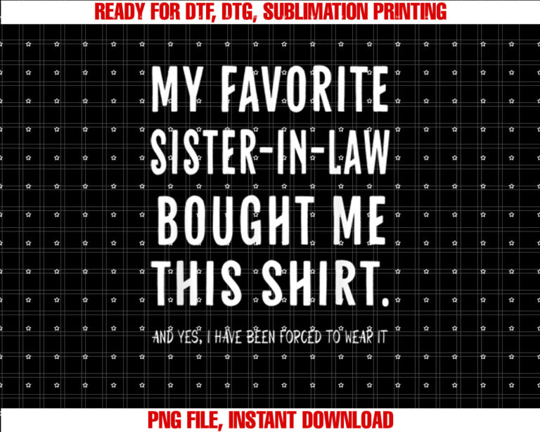 My Favorite Sister In Law Bought Me This From Sister T-shirt
