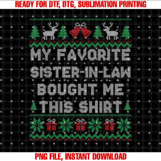 My Favorite Sister In Law Bought Me This Ugly Christmas T-shirt