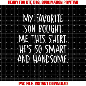 My Favorite Son Bought Me This Funny Parents Favorite T-shirt