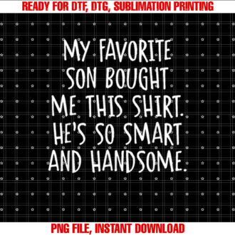 My Favorite Son Bought Me This Funny Parents Favorite T-shirt
