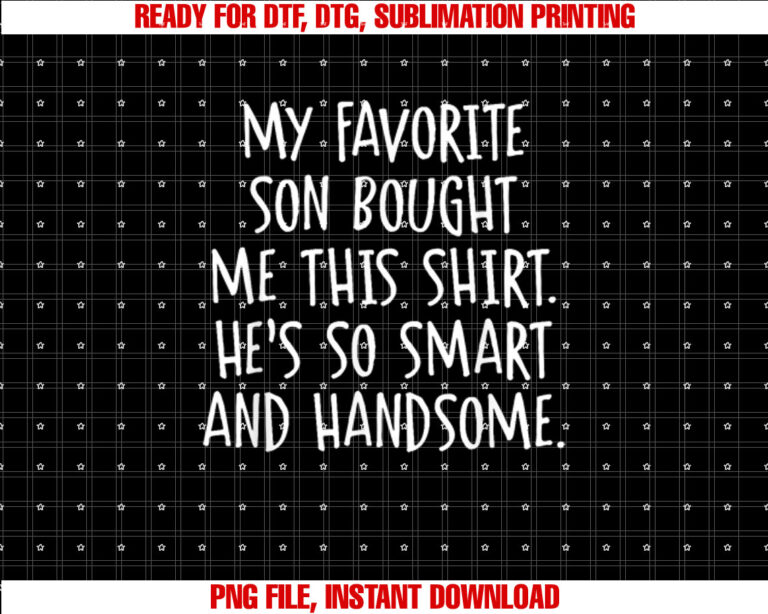 My Favorite Son Bought Me This Funny Parents Favorite T-shirt