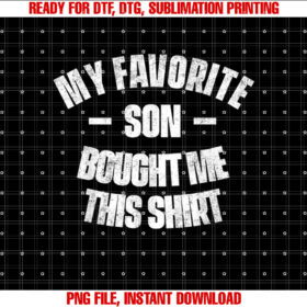 My Favorite Son Bought Me This T-shirt