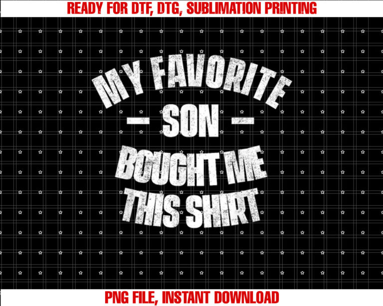 My Favorite Son Bought Me This T-shirt