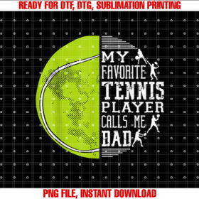 My Favorite Tennis Player Calls Me Dad Tennis Dad T-shirt