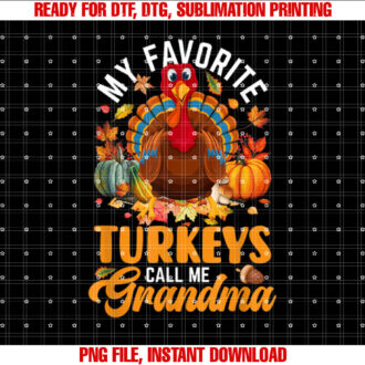 My Favorite Turkeys Call Me Grandma Happy Thanksgiving Day T-shirt