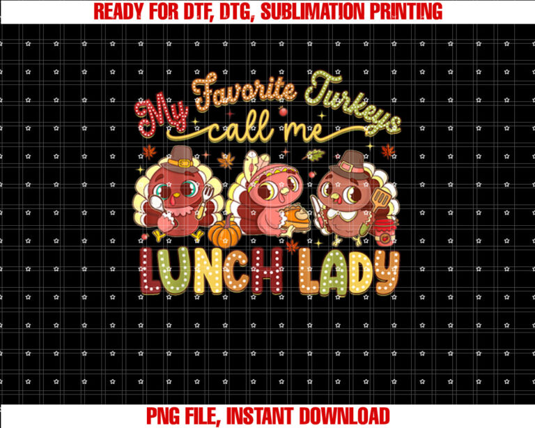 My Favorite Turkeys Call Me Lunch Lady Thanksgiving Day T-shirt