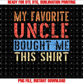 My Favorite Uncle Bought Me This Funny Uncle Gift T-shirt