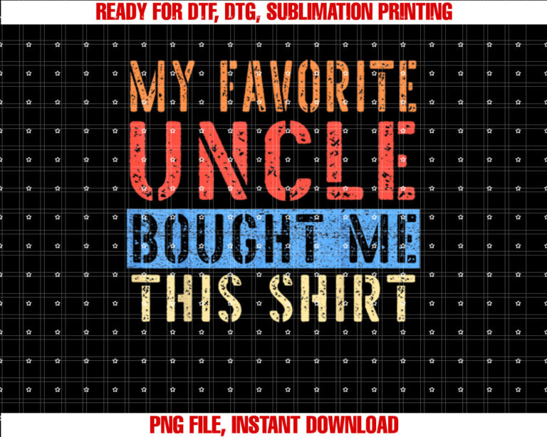 My Favorite Uncle Bought Me This Funny Uncle Gift T-shirt