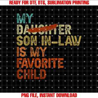 My Son In Law Is My Favorite Child Funny Replaced Daughter T-shirt