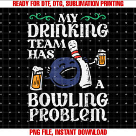 My Team Has Bowling Problem Funny Bowler Pin Player Dad Men T-shirt