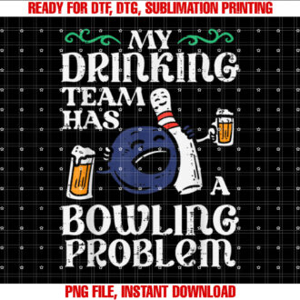 My Team Has Bowling Problem Funny Bowler Pin Player Dad Men T-shirt