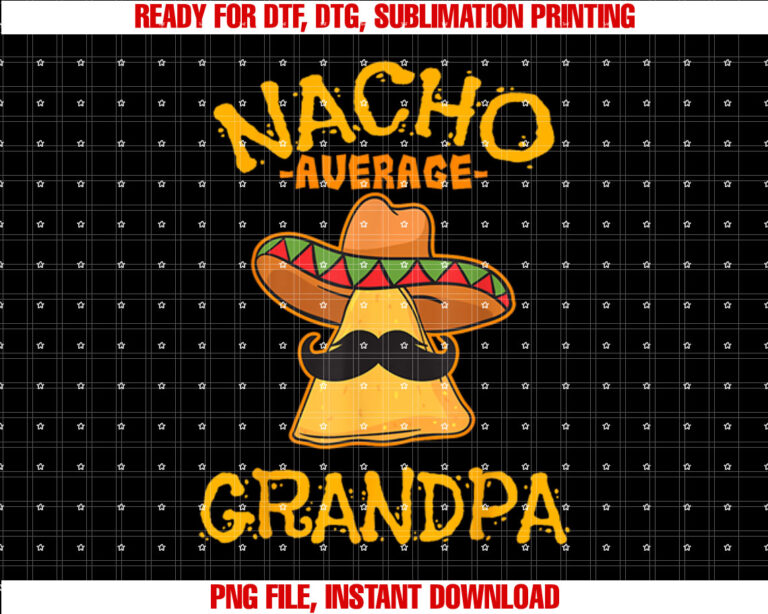 Nacho Average Grandpa Mexican Dish Granddad Cinco De Mayo T-shirt
