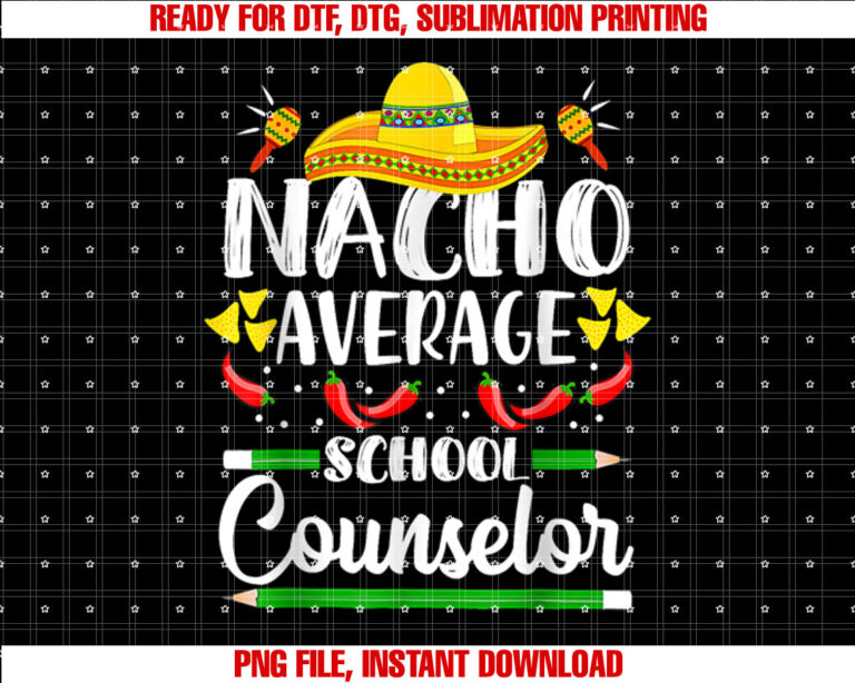 Nacho Average School Counselor Funny Cinco De Mayo Teacher T-shirt