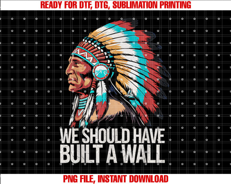 Native American Heritage Month We Should Have Built A Wall T-shirt