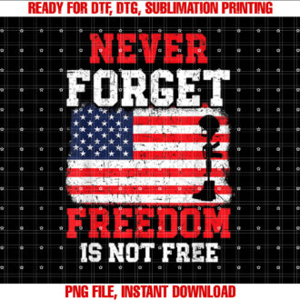 Never Forget Freedom Is Not Free USA American Memorial Day T-shirt