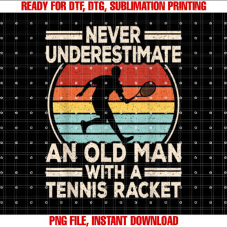 Never Underestimate An Old Man With A Tennis Racket Tennis T-shirt