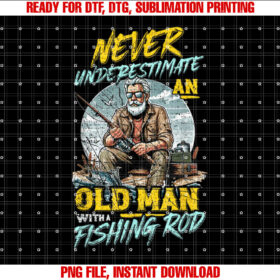 Never Underestimate an Old Man With Fishing Rod Fish Lover T-shirt