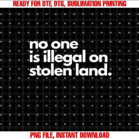 No One is Illegal on Stolen Land Immigrant Daca T-shirt