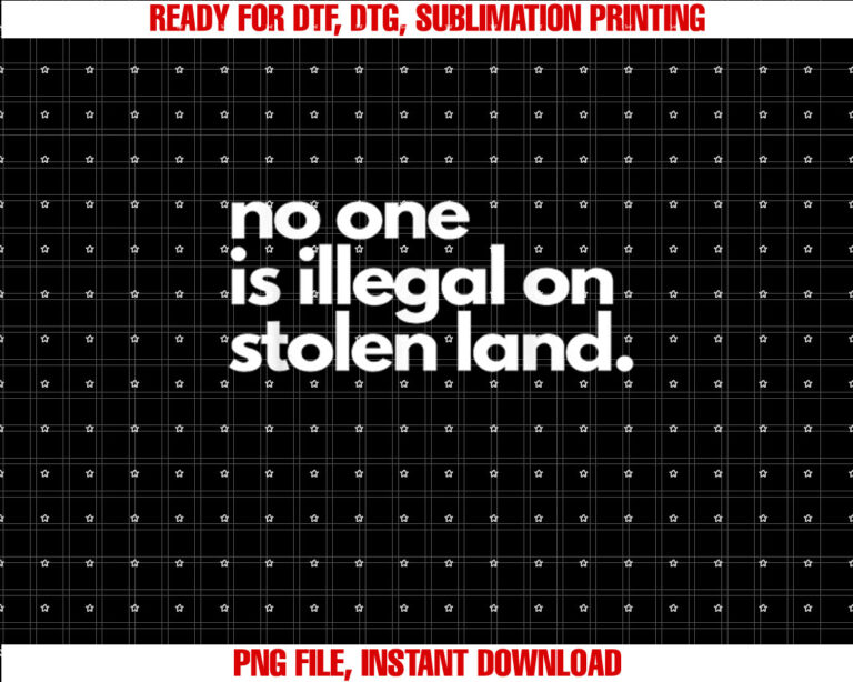 No One Is Illegal on Stolen Land Immigrant DACA T-shirt