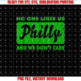 No One Likes Us Philly and We Dont Care T T-shirt