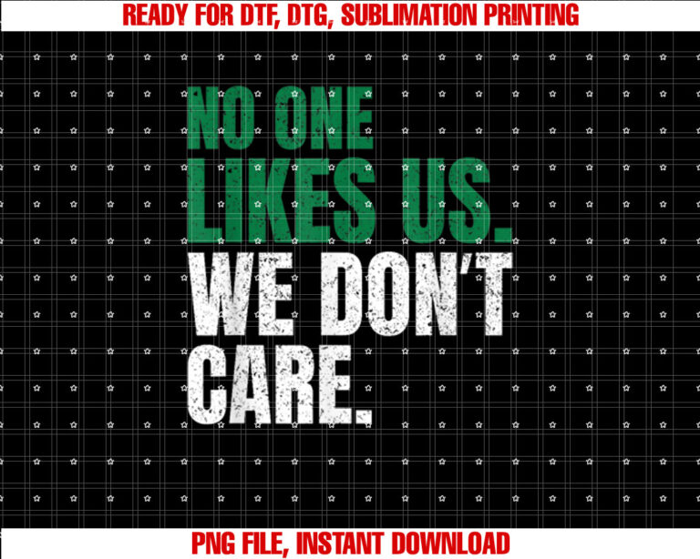 No One Likes Us We Dont Care Motivational Philly Vintage T-shirt