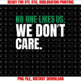 No One Likes Us We Dont Care Philly Vintage Motivational T-shirt