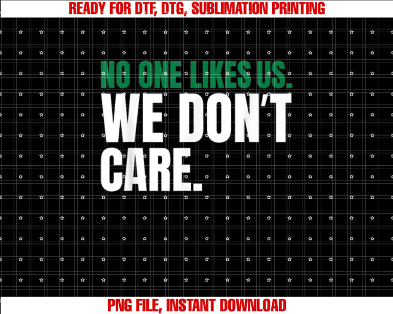 No One Likes Us We Dont Care Philly Vintage Motivational T-shirt