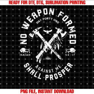 No Weapon Formed Shall Prosper Day Forty One Against Me T-shirt