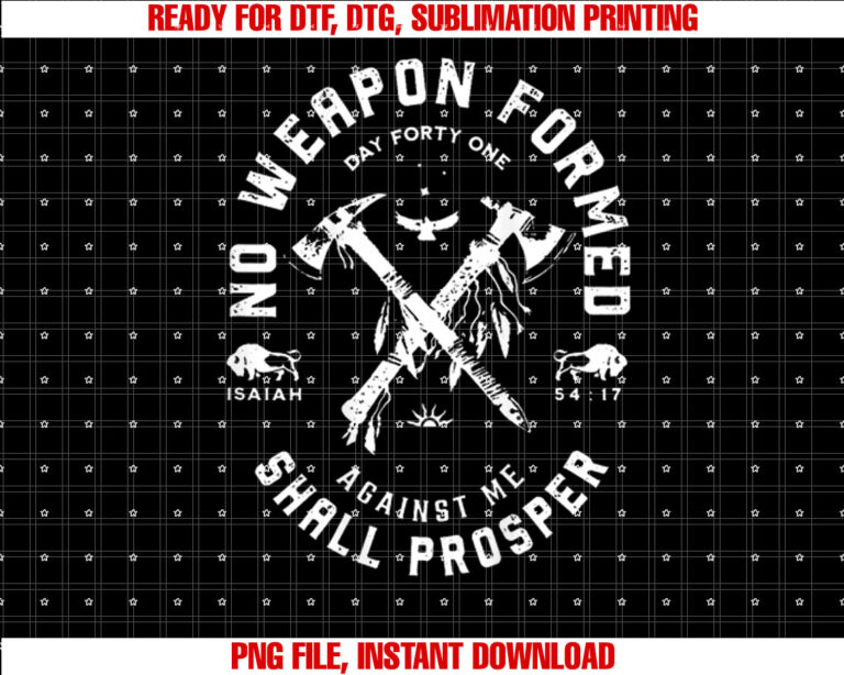No Weapon Formed Shall Prosper Day Forty One Against Me T-shirt