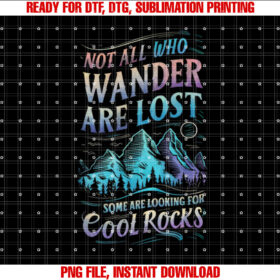 Not All Who Wander Are Lost Some Are Looking for Cool Rocks T-shirt