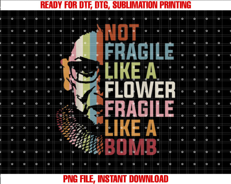 Not Fragile Like A Flower But A Bomb Ruth Bader RBG Feminist T-shirt