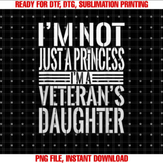 Not Just A Princess Im A Veterans Daughter Veterans Day T-shirt