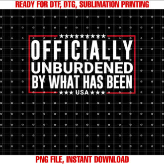 Officially Unburdened By What Has Been Trump Won Funny Meme T-shirt