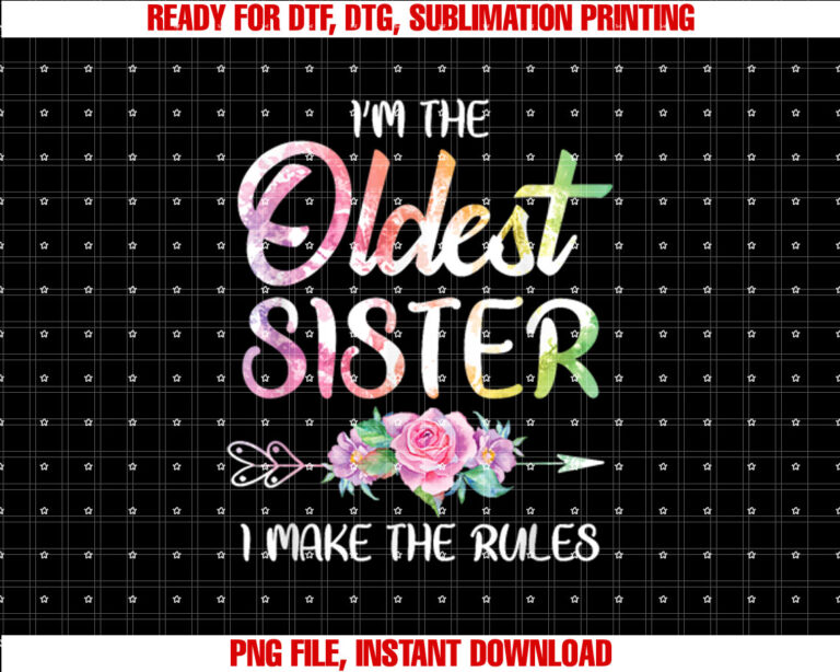 Oldest Sister I Make The Rules Funny Sibling T-shirt