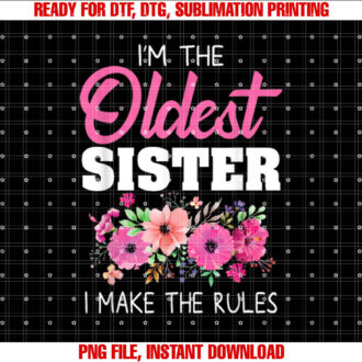Oldest Sister I Make The Rules Sister T-shirt