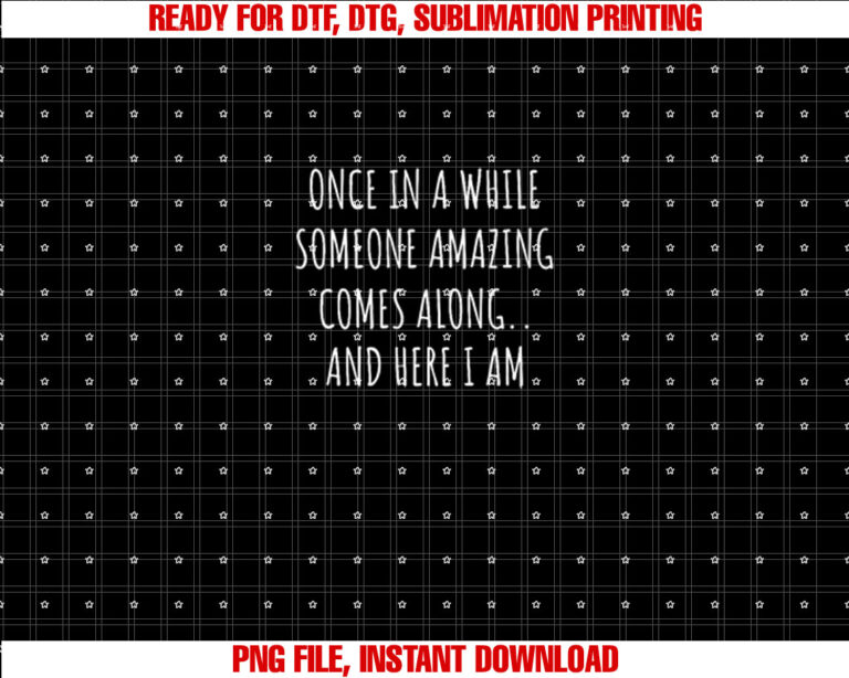 Once in a While Someone Amazing Comes Along Funny T-shirt
