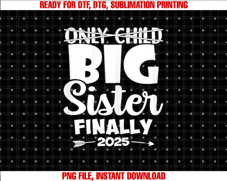 Only Child Expires 2025 Promoted to Big Sister Finally T-shirt