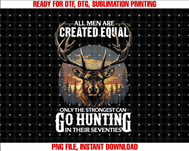 Only The Best Can Still Go Hunting In Their Seventies T-shirt