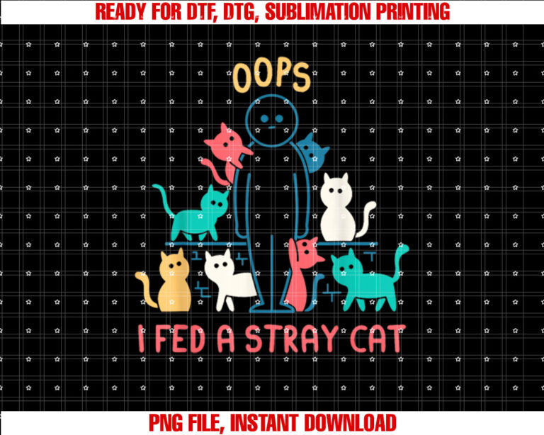 Oops I Fed A Stray Cat Design T-shirt