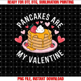 Pancakes Are My Valentine Sweet Delight Sweet Breakfast Love T-shirt