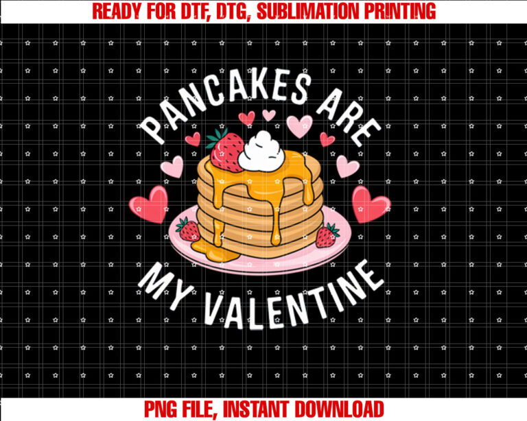 Pancakes Are My Valentine Sweet Delight Sweet Breakfast Love T-shirt