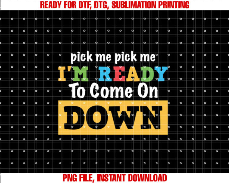 Pick me Pick me Im Ready To Come On Down Funny and Cool Gam T-shirt