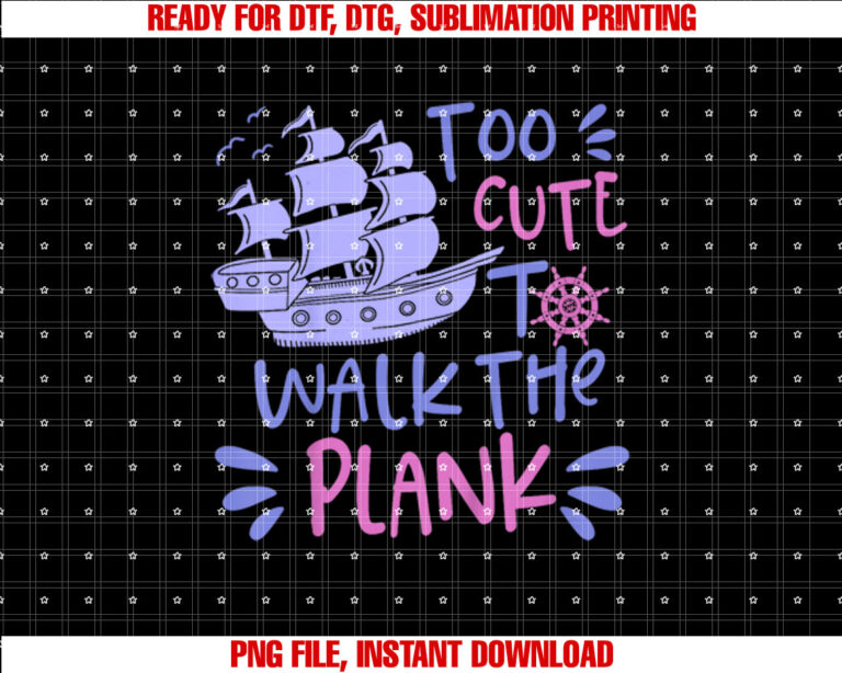 Pirate Party for Girls Too Cute To Walk The Plank T-shirt