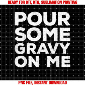 Pour Some Gravy on Me Happy Thanksgiving Day T-shirt