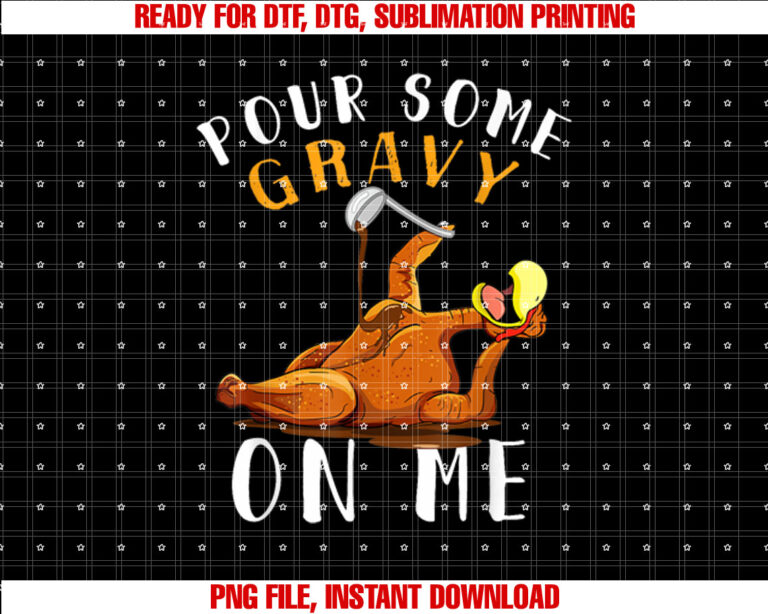 Pour Some Gravy on Me Happy Turkey Day Thanksgiving T-shirt
