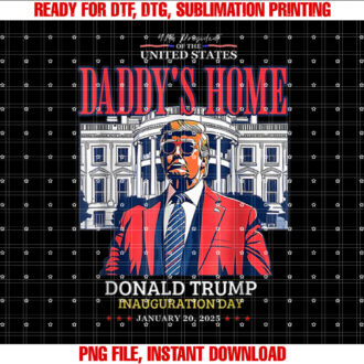 President Donald Trump Inauguration Day 2025 daddys Home T-shirt