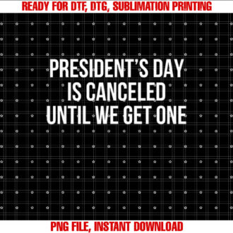 Presidents Day Is Cancelled Until We Get One Anti joe Biden T-shirt